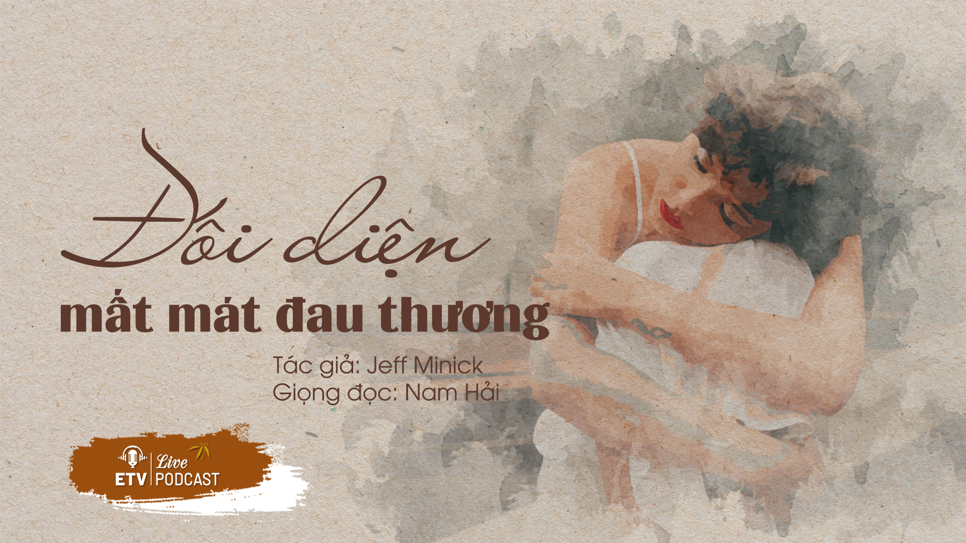 Những đóa hồng úa tàn: Đối diện với mất mát và đau thương | ETV Podcast