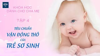 Tiêu chuẩn vận động thô của trẻ sơ sinh – Tập 04 | Khóa học dành cho cha mẹ | ETV Life