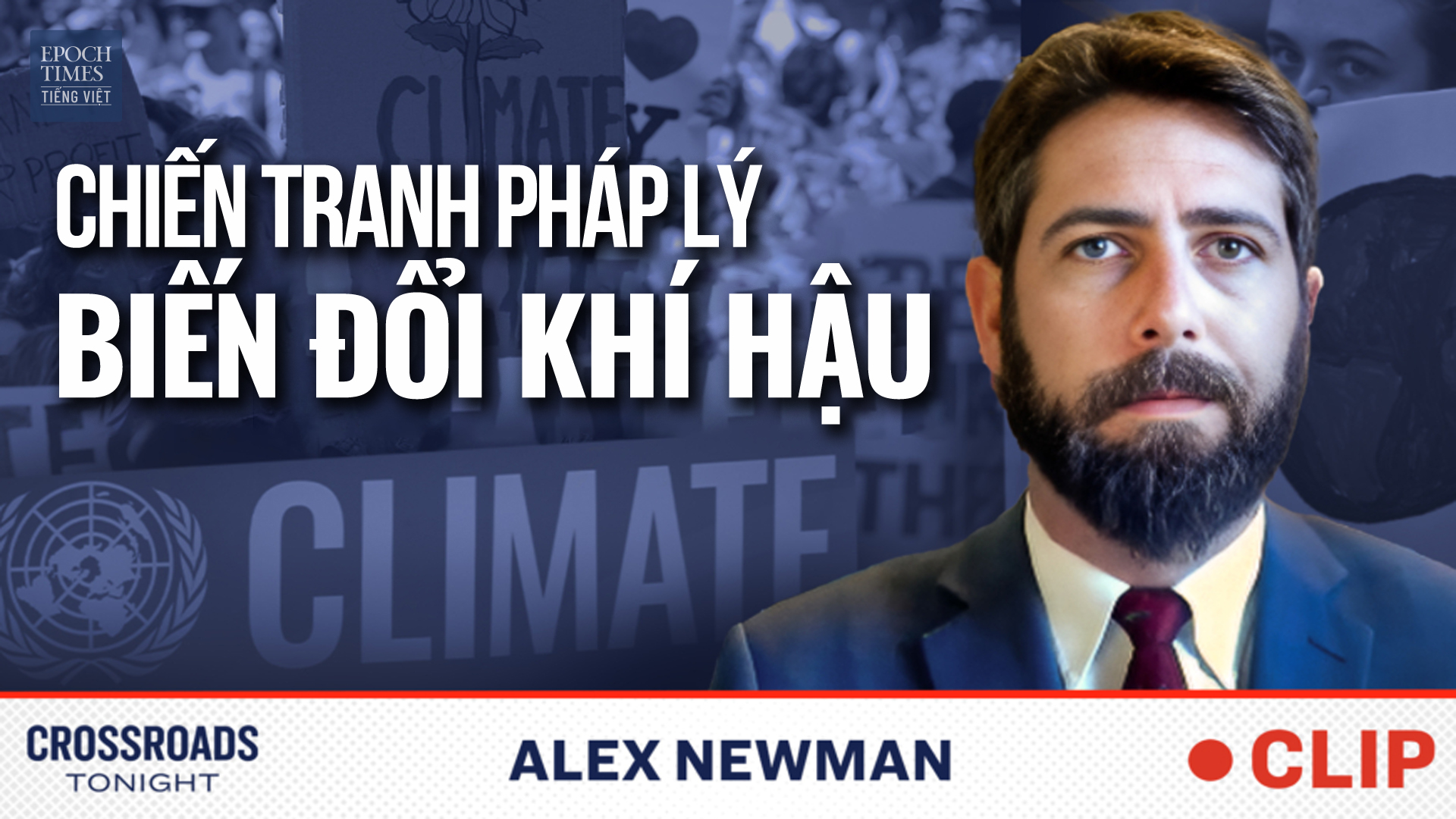 Ký giả Alex Newman: Liên Hiệp Quốc dùng luật pháp để thúc đẩy nghị trình về biến đổi khí hậu
