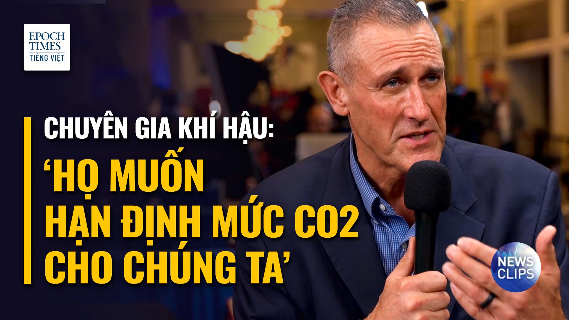 Chuyên gia khí hậu: ‘Họ muốn hạn định mức CO2 cho chúng ta’