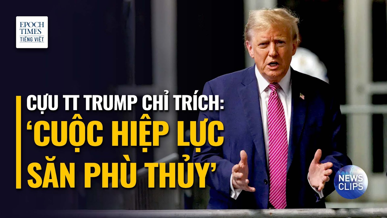 Ông Trump chỉ trích ‘cuộc hiệp lực săn phù thủy’ trong lúc diễn ra phiên tòa xét xử tiền bịt miệng