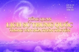 Tổng quan về Lịch sử Trung Quốc (Lời mở đầu – Phần 1): Ý nghĩa chân chính của lịch sử