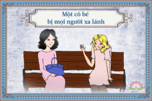 Người phụ nữ đến bên cô bé cô đơn bị mọi người xa lánh và nhận được bất ngờ lớn